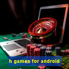 h games for android